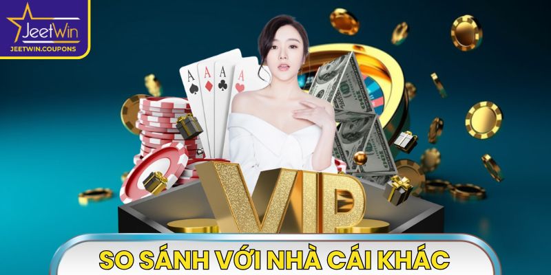 JEETWIN | JEET WIN | Link Vào Nhà Cái JEETWIN.COM Mới Nhất 10/2025 30 So sánh JeetWin với các nhà cái khác