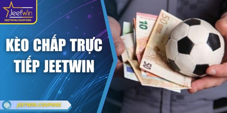 Kèo chấp trực tiếp JeetWin – Dự Đoán & Cược Hiệu Quả 7 Kèo chấp trực tiếp JeetWin – Dự Đoán & Cược Hiệu Quả