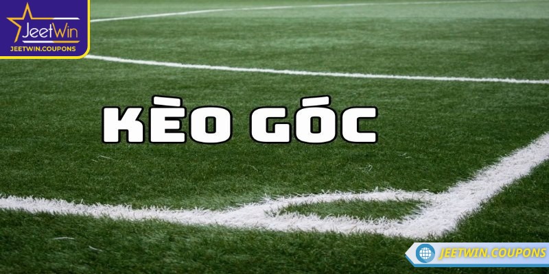 Kèo góc JeetWin: Cảm nhận trận đấu qua từng pha đá góc 1 Tìm hiểu khái niệm kèo góc JeetWin