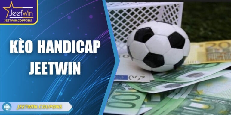 Kèo Handicap JeetWin – Thách thức đẳng cấp từng cú cược 4 Kèo Handicap JeetWin – Thách thức đẳng cấp từng cú cược