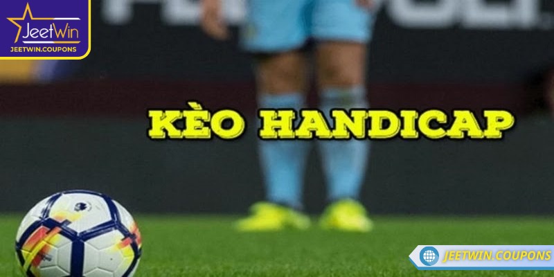 Kèo Handicap JeetWin – Thách thức đẳng cấp từng cú cược 1 Tổng quan Kèo Handicap JeetWin