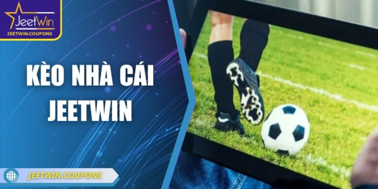 Kèo nhà cái Jeetwin – Trải nghiệm thể thao & cược đỉnh cao 8 Kèo nhà cái Jeetwin – Trải nghiệm thể thao & cược đỉnh cao